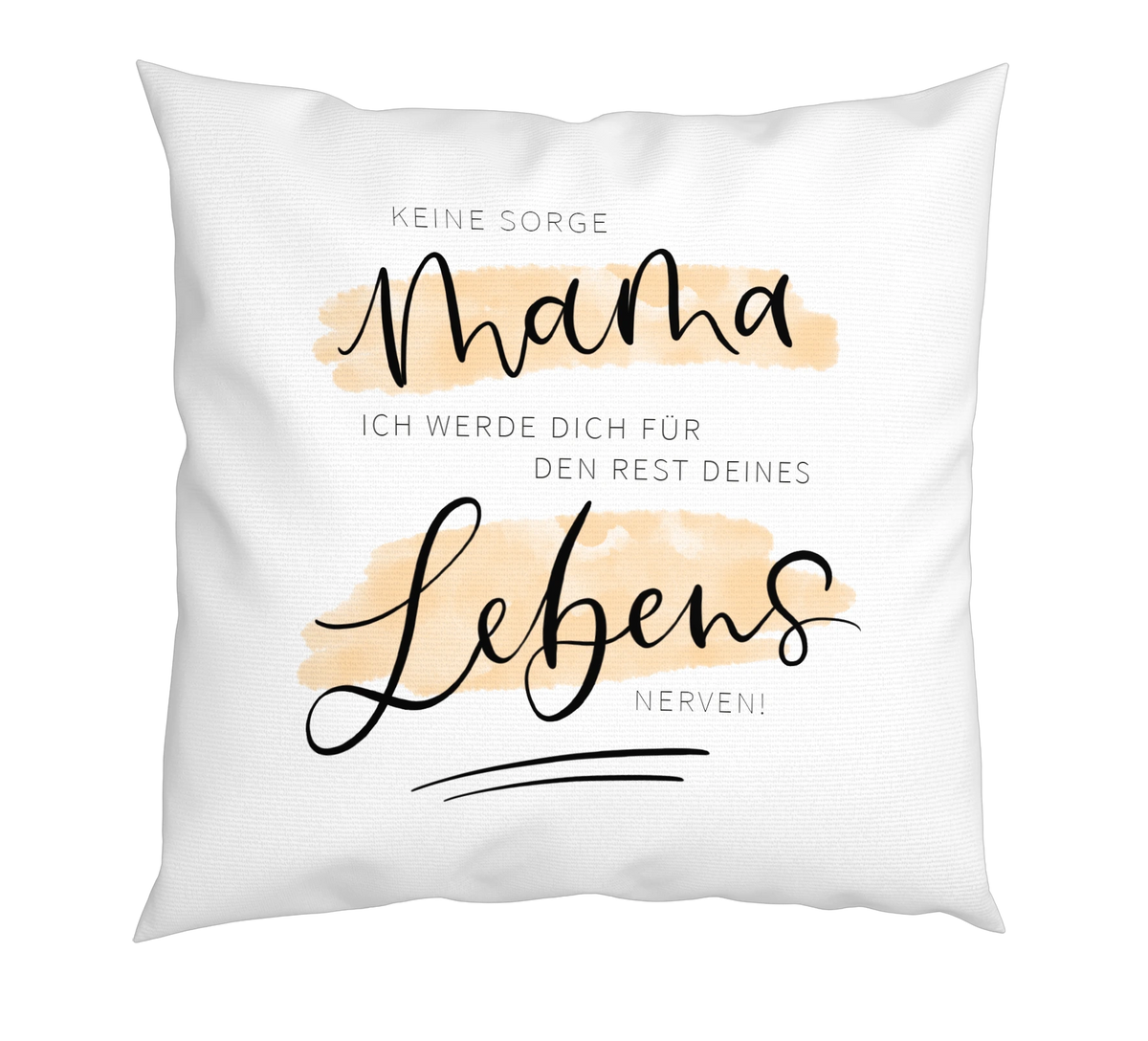 Kissen - Keine Sorge Mama