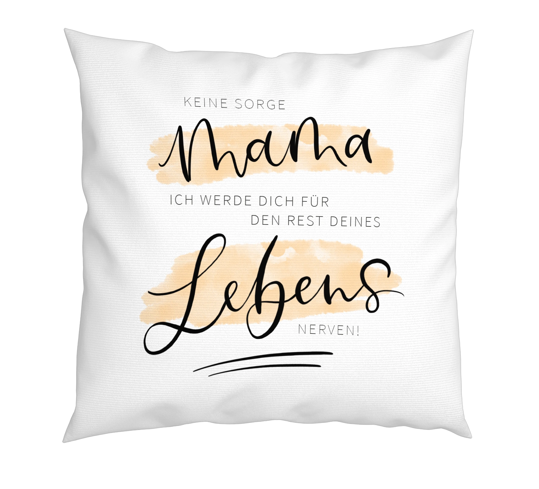Kissen - Keine Sorge Mama