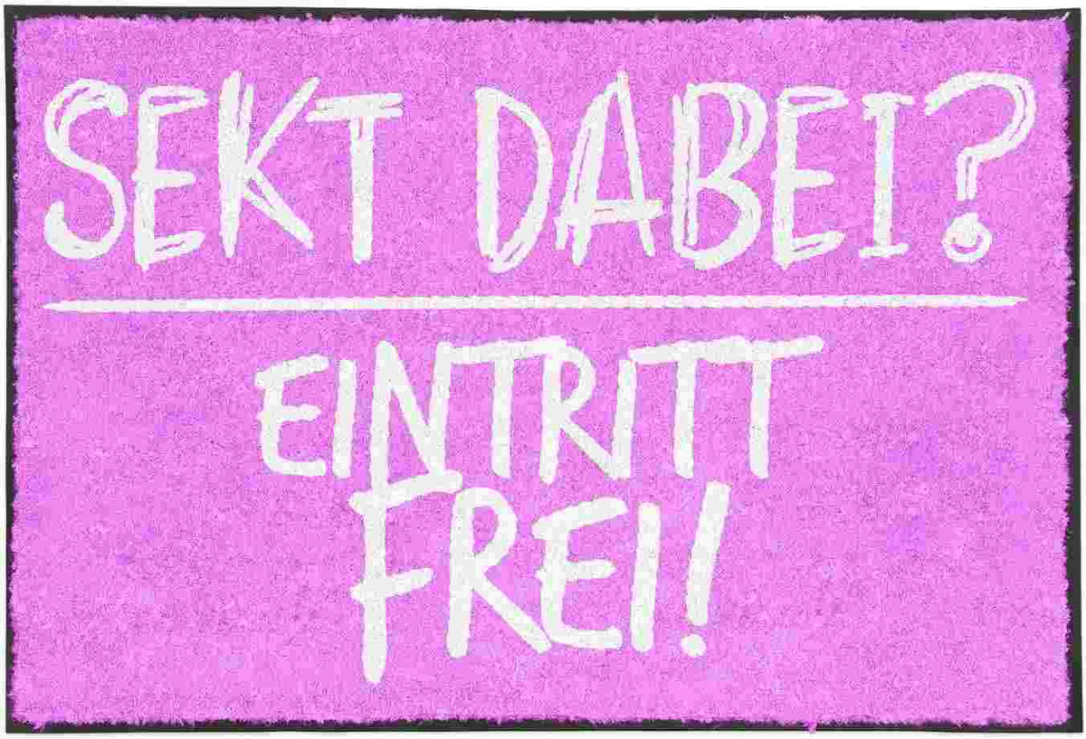 Fußmatten - Sekt dabei? Eintritt frei!