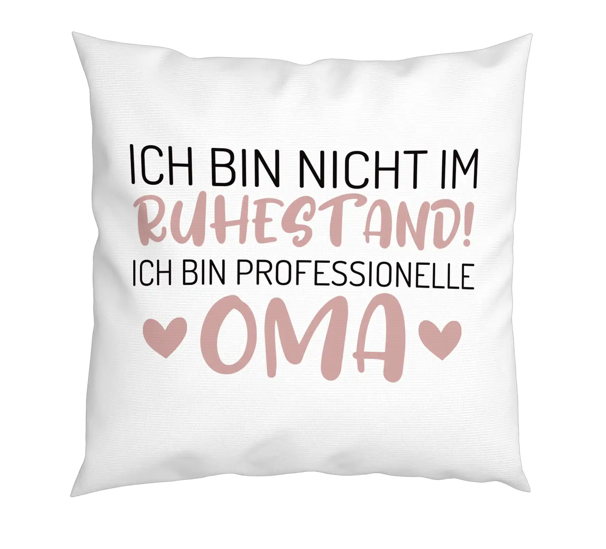 Kissen - Ich bin nicht im Ruhestand!