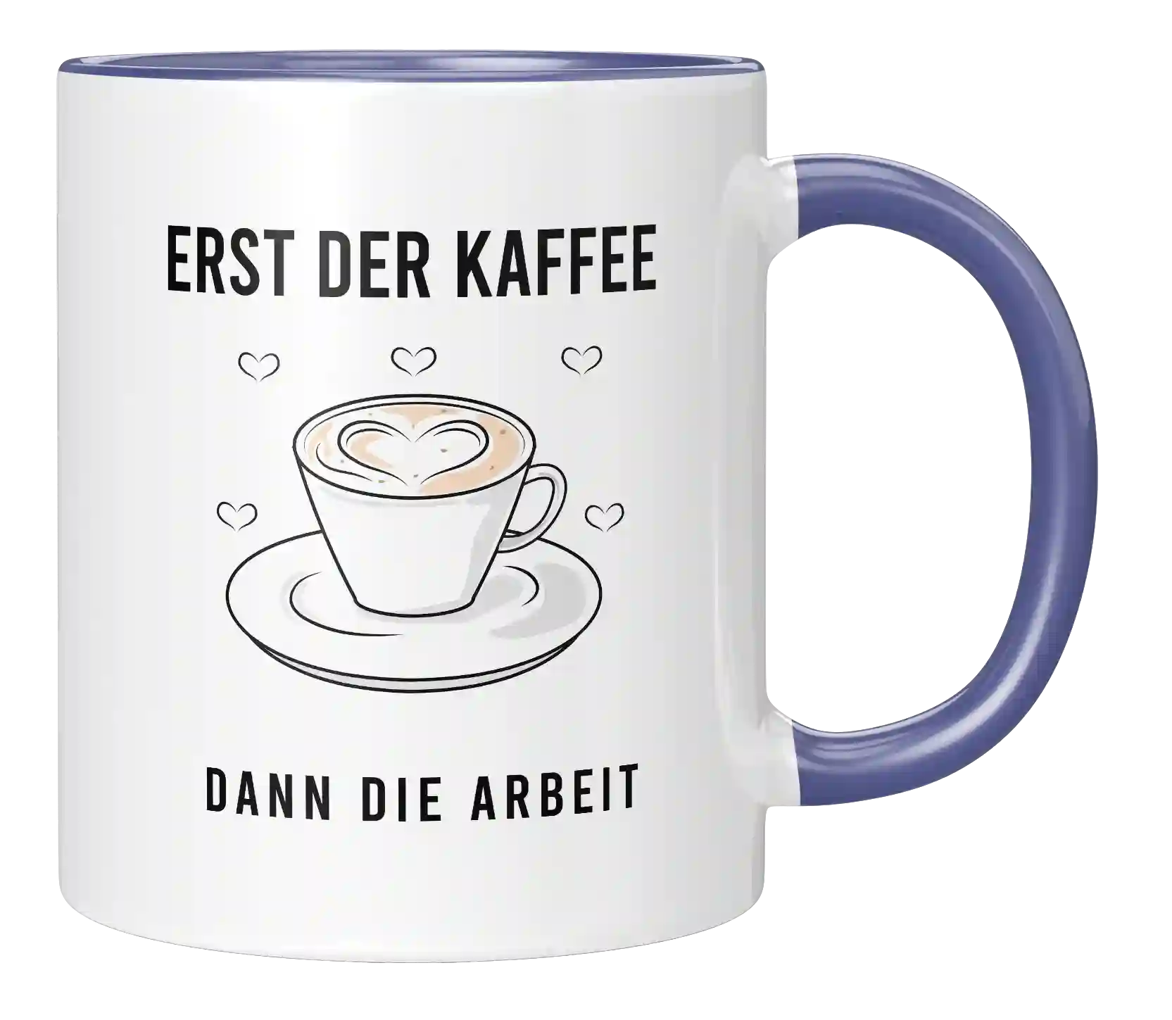 Tasse - Erst der Kaffee dann die Arbeit