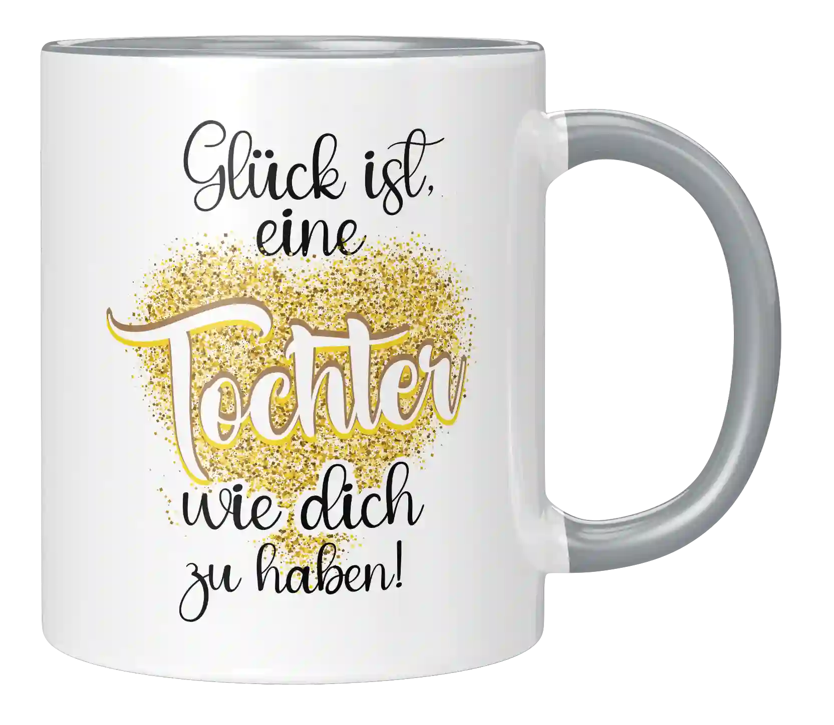 Tasse - Glück ist eine Tochter
