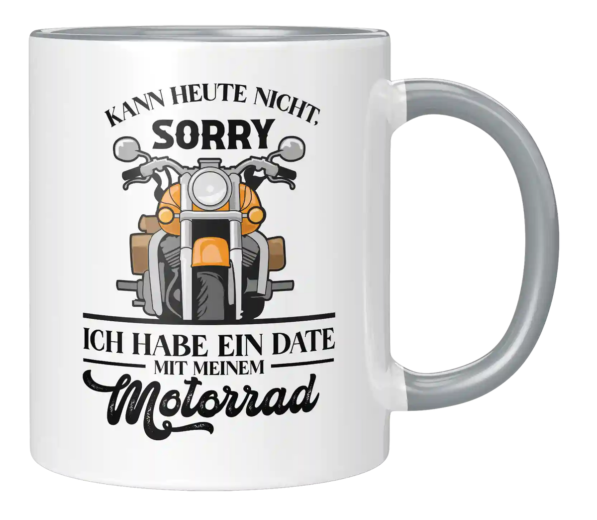 Tasse - Sorry, ich habe ein Date mit meinem Motorrad