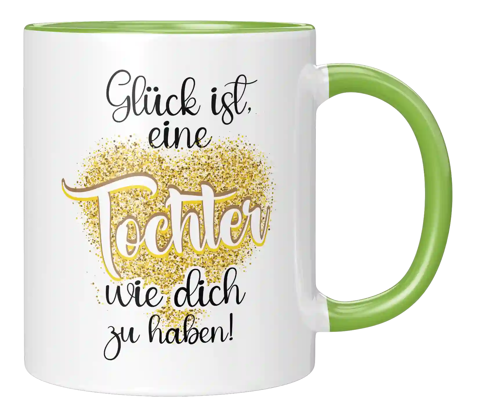 Tasse - Glück ist eine Tochter