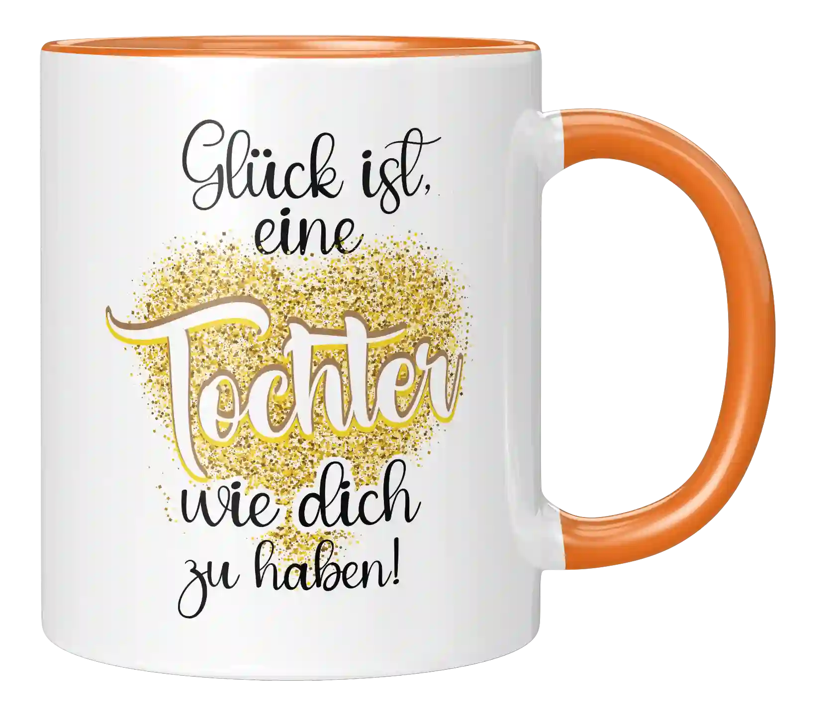 Tasse - Glück ist eine Tochter