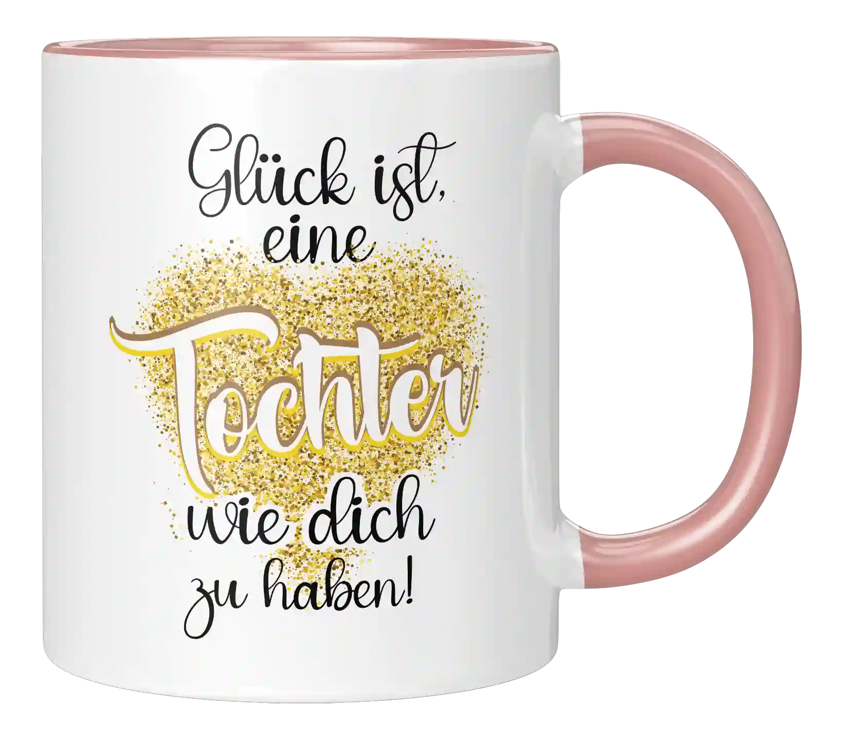 Tasse - Glück ist eine Tochter
