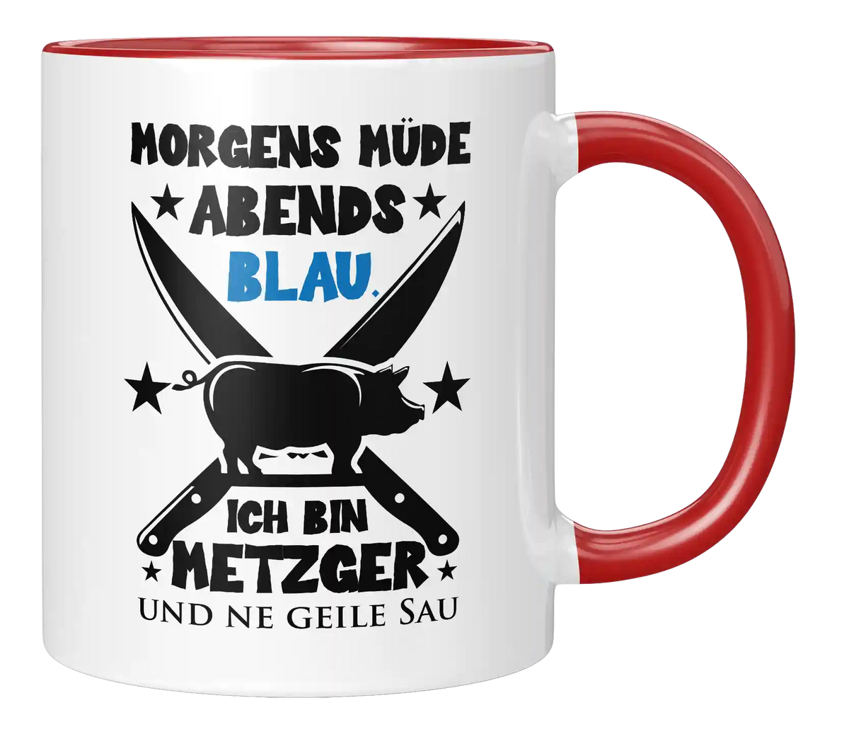 Tasse - Ich bin Metzger und ne geile Sau