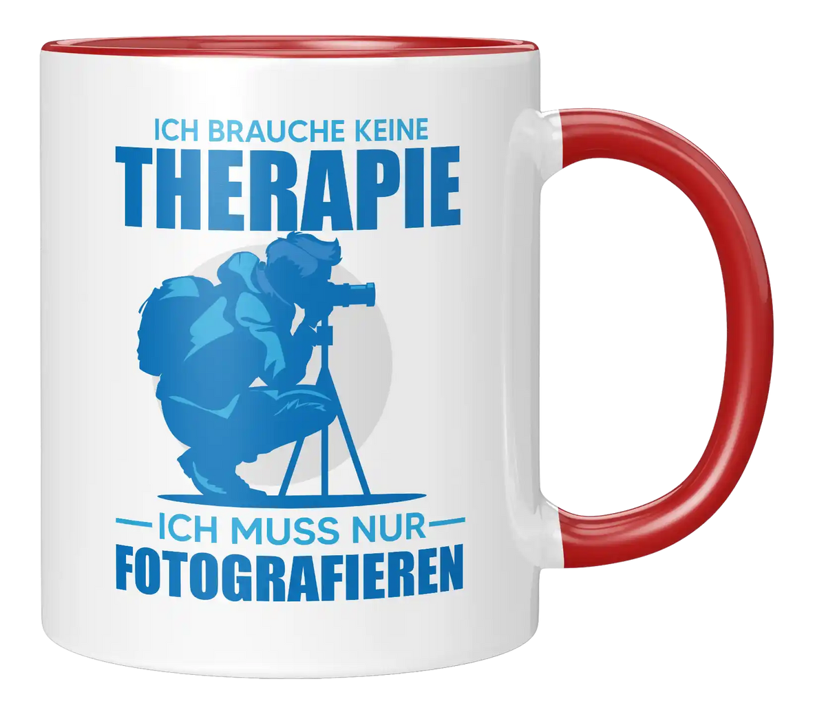 Tasse - Ich brauche keine Therapie, ich muss nur fotografieren