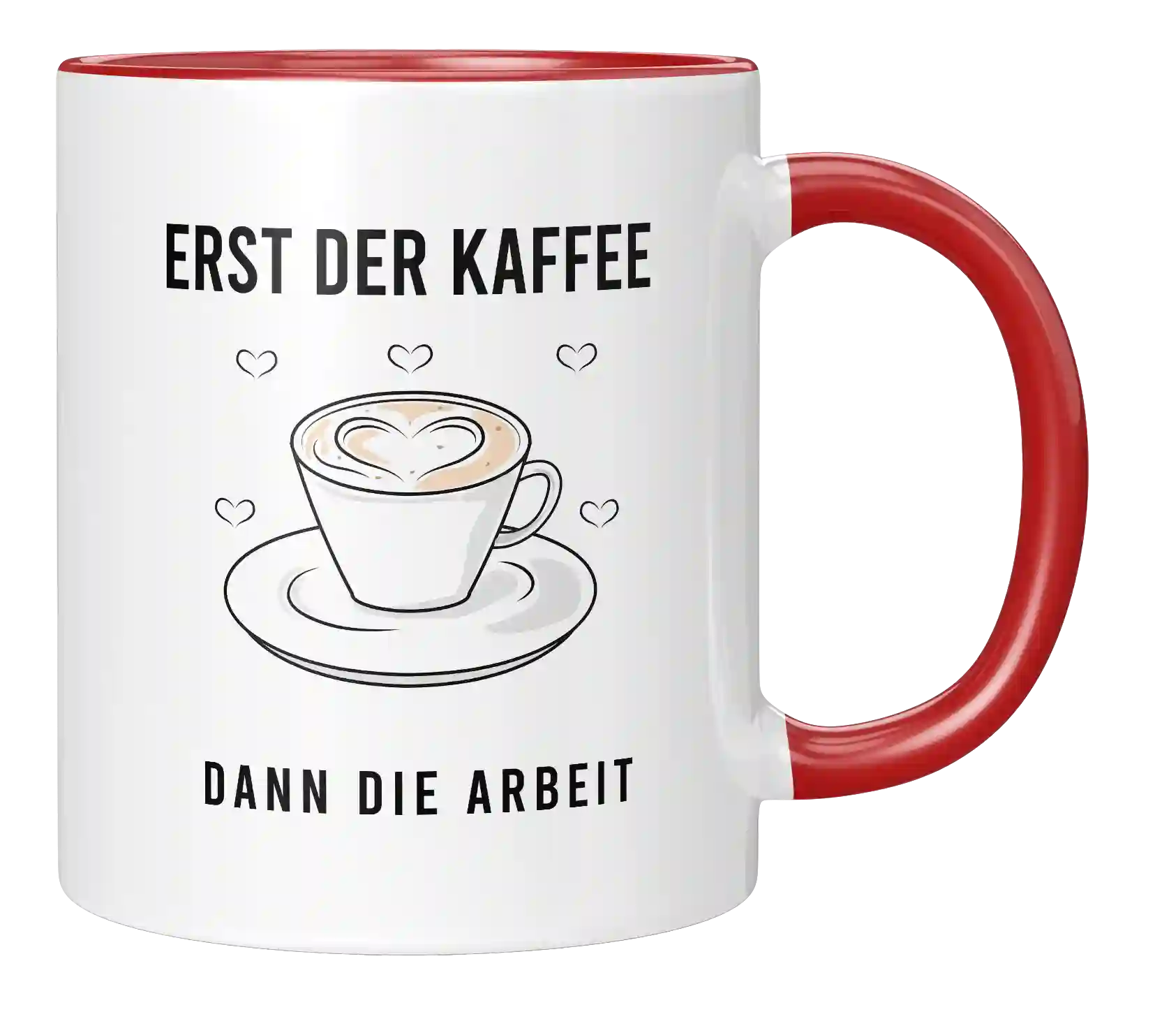 Tasse - Erst der Kaffee dann die Arbeit