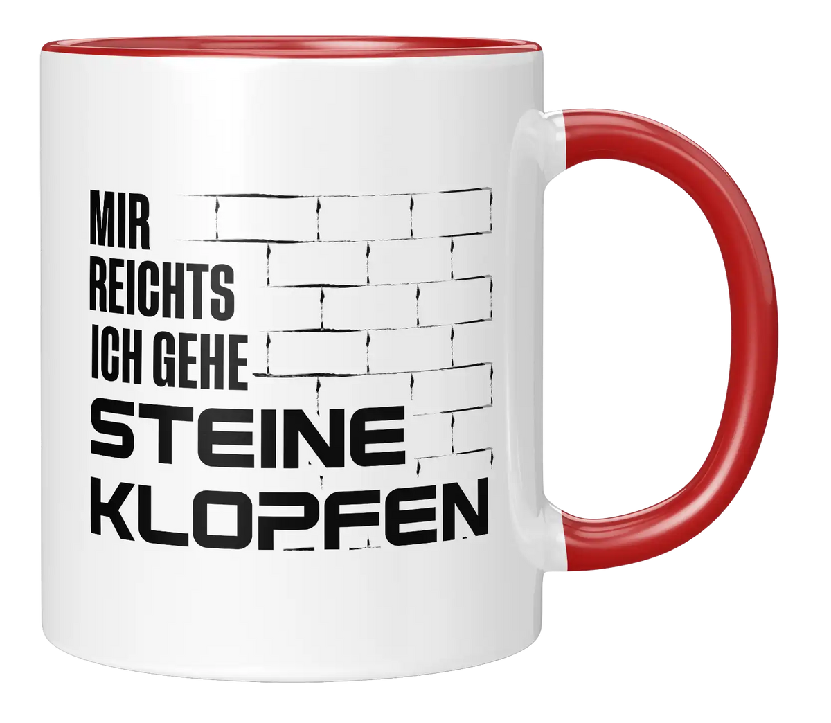 Tasse - Mir reichts ich gehe steine klopfen
