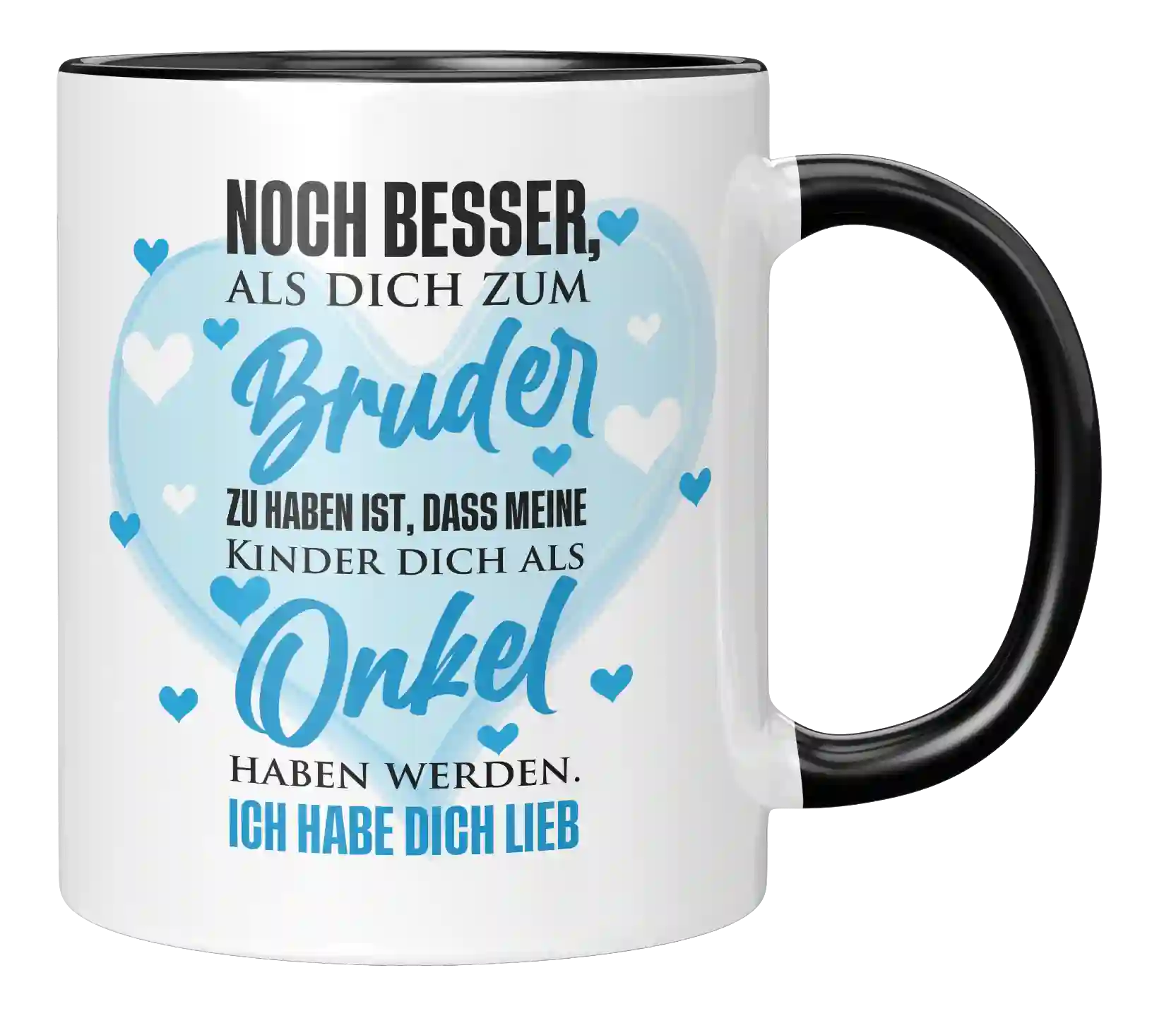Tasse - Noch besser als Dich zum Bruder