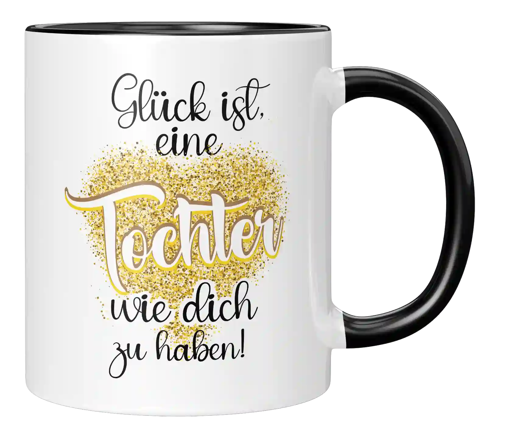 Tasse - Glück ist eine Tochter