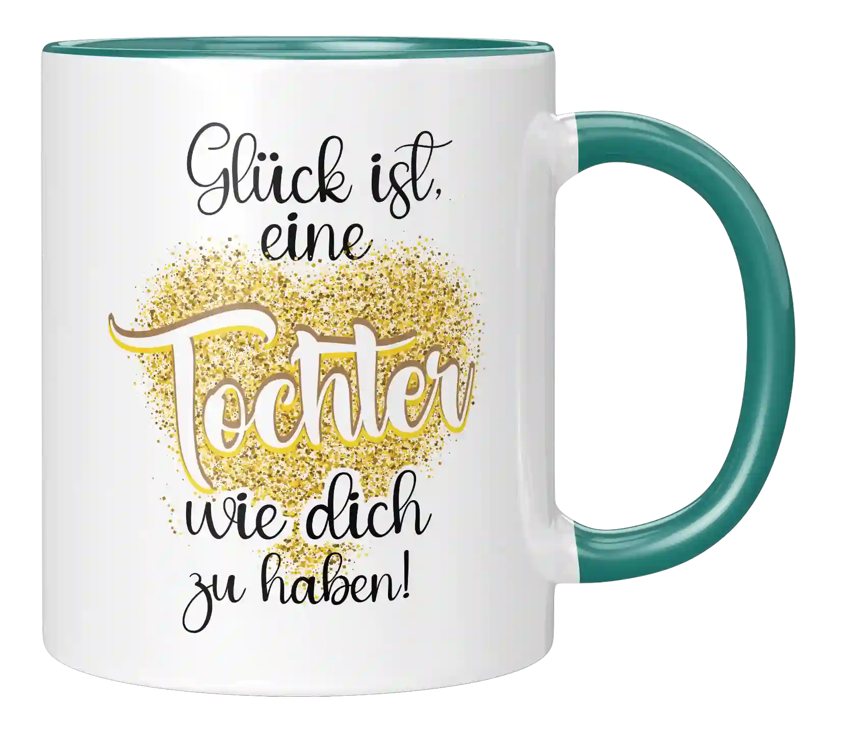 Tasse - Glück ist eine Tochter