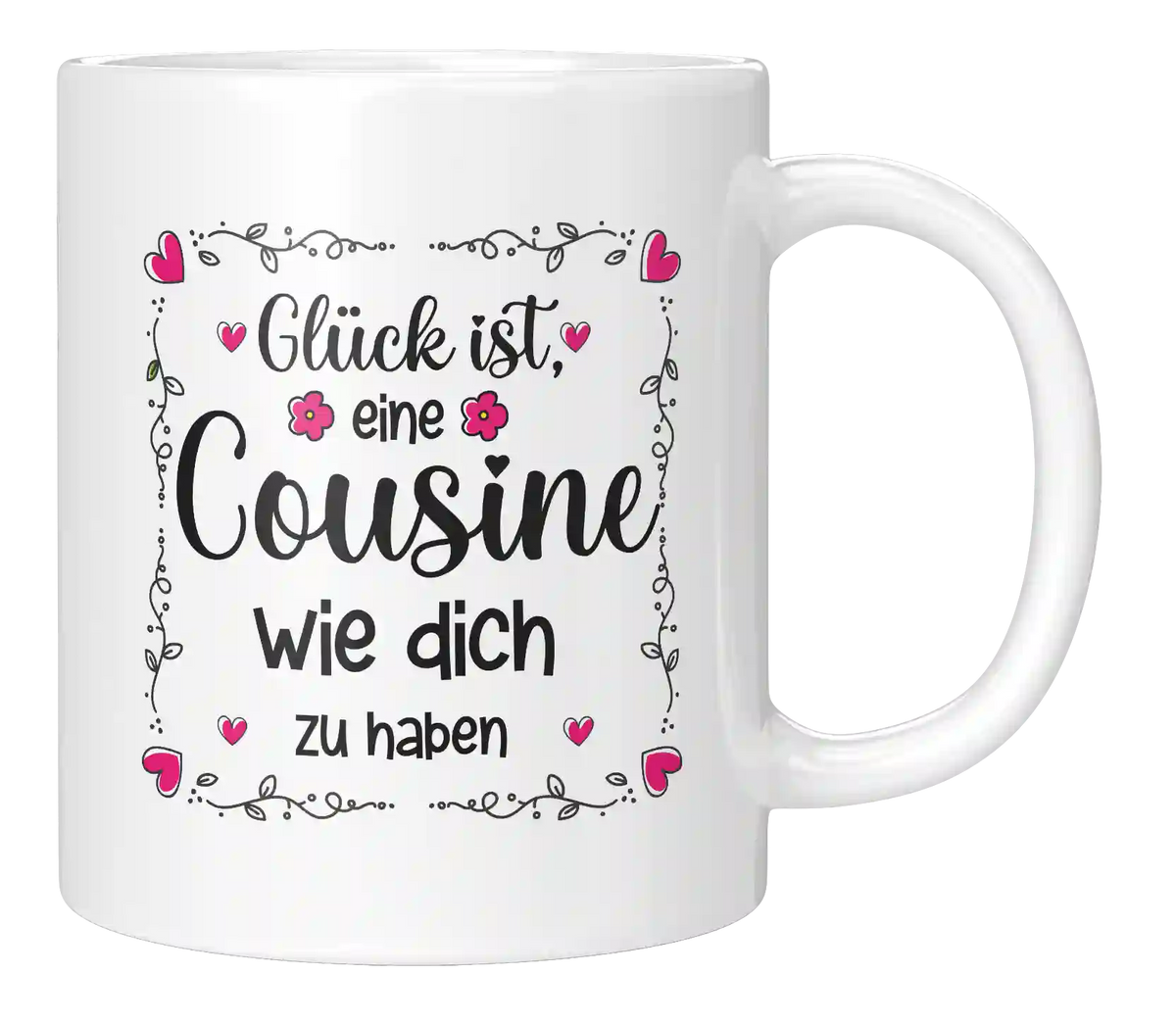 Tasse - Glück ist, eine Cousine