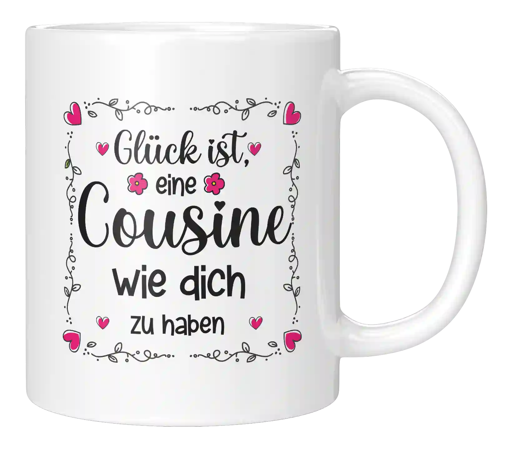Tasse - Glück ist, eine Cousine