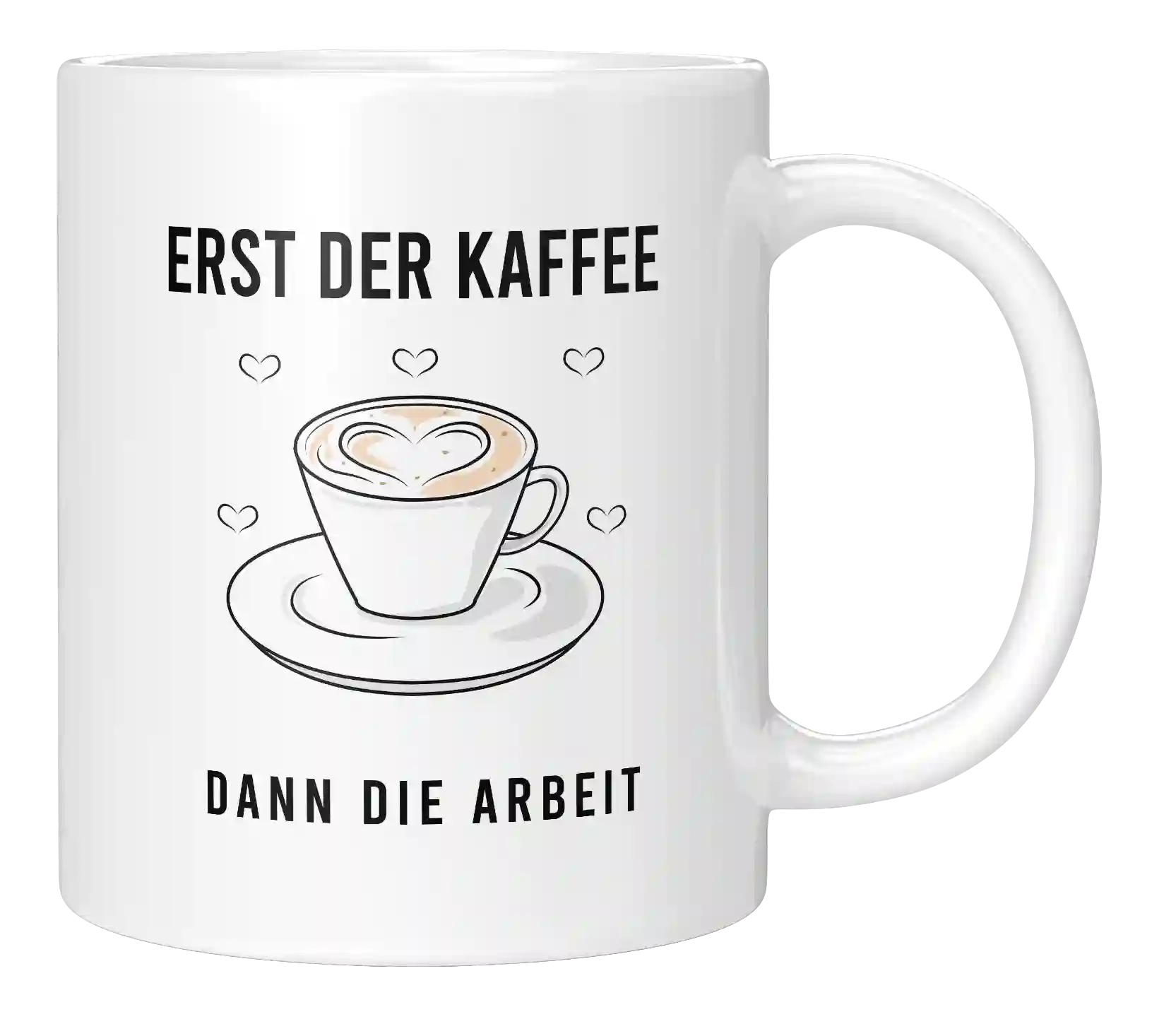 Tasse - Erst der Kaffee dann die Arbeit