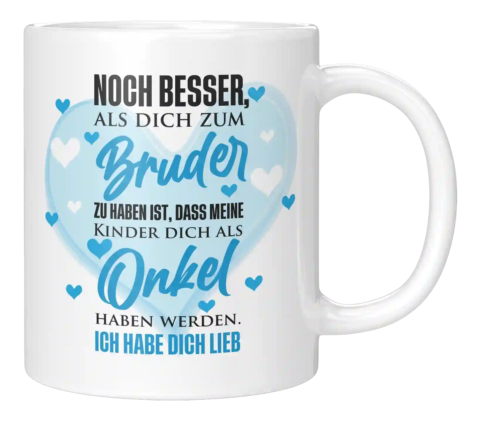 Tasse - Noch besser als Dich zum Bruder