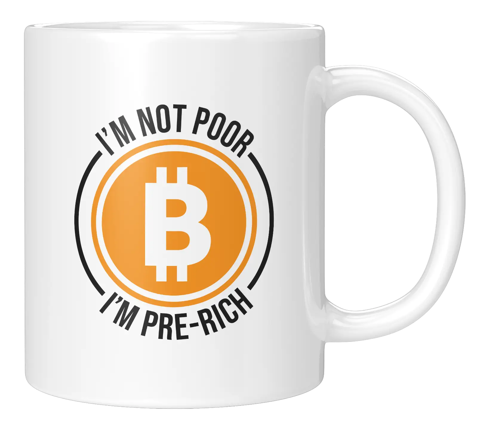 Tasse - I'm Not Poor, I'm Pre-Rich