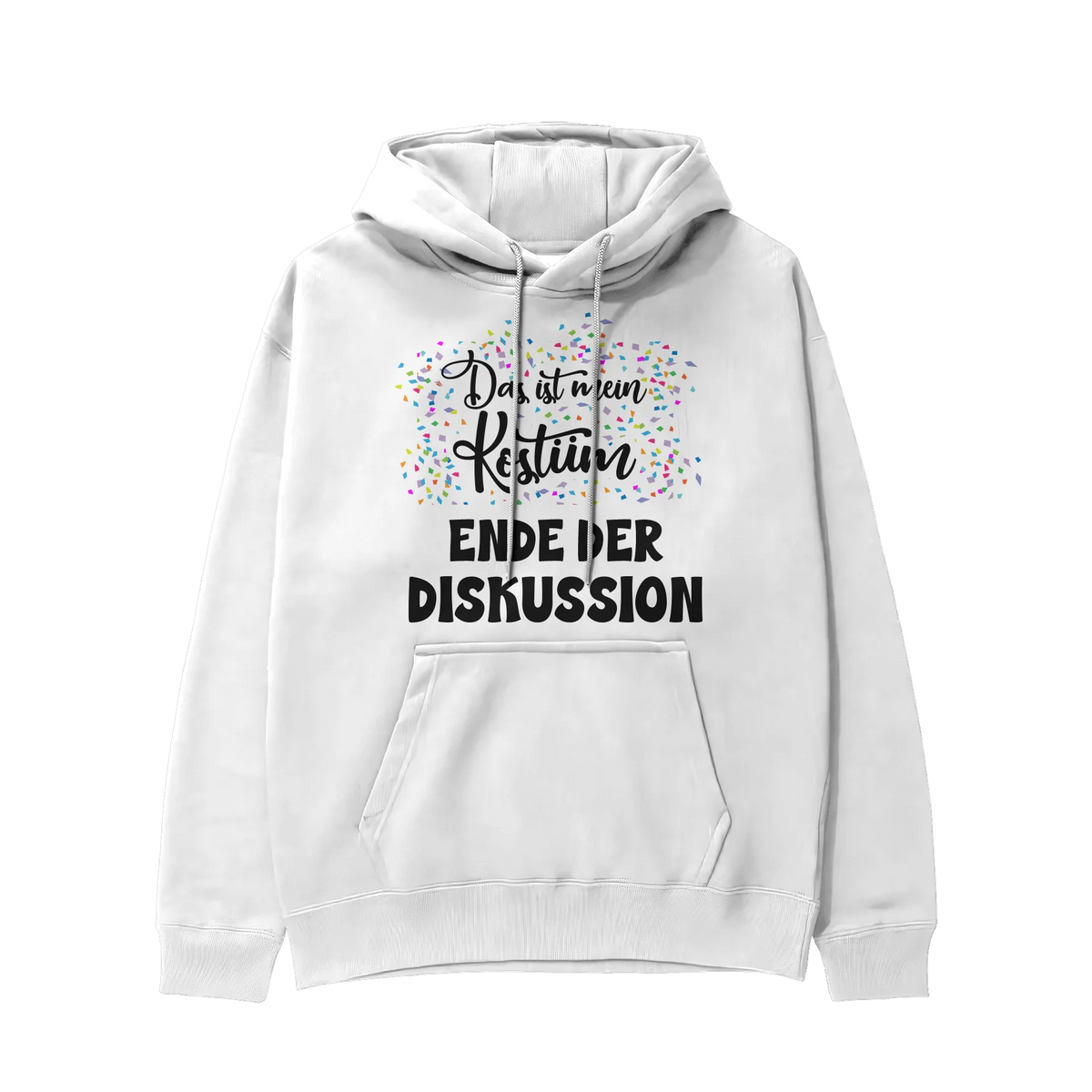 Hoodie - Das ist mein Kostüm. Ende der Diskussion