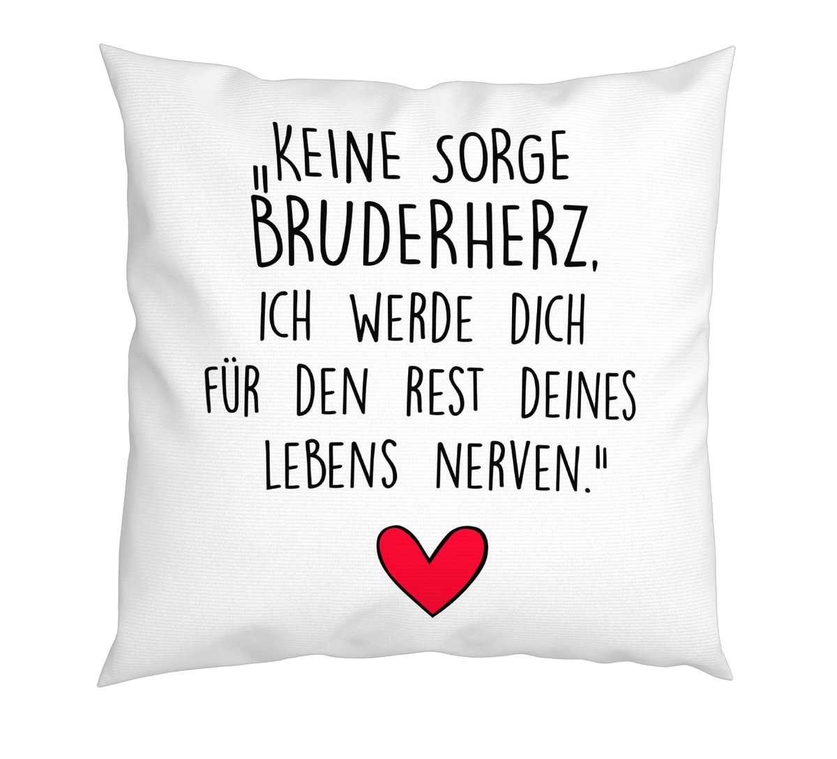 Kissen - Keine Sorge, Bruderherz