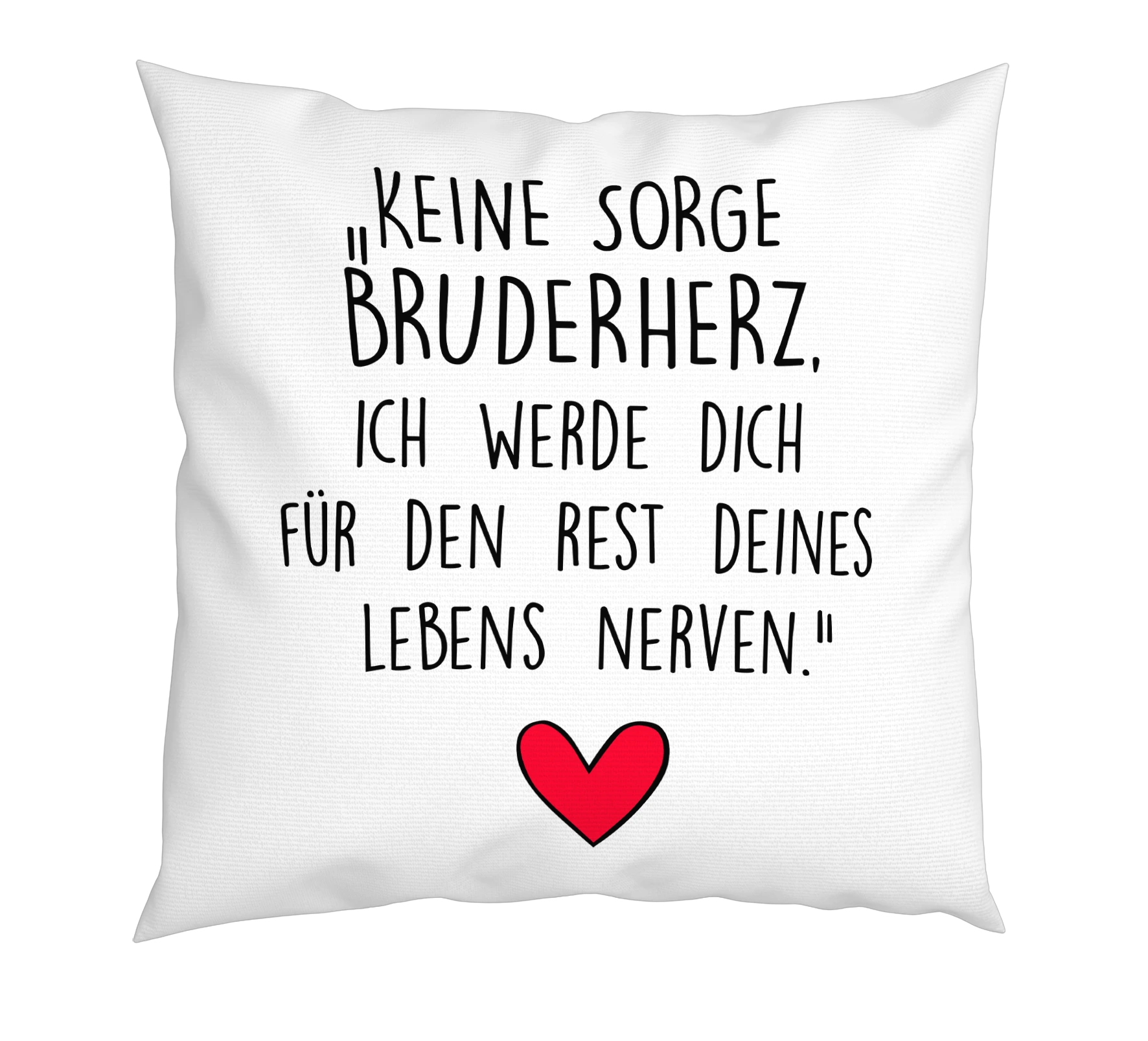 Kissen - Keine Sorge, Bruderherz
