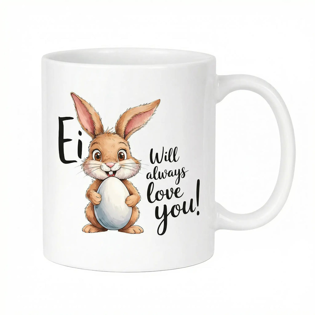 Tasse - Ei will always love you