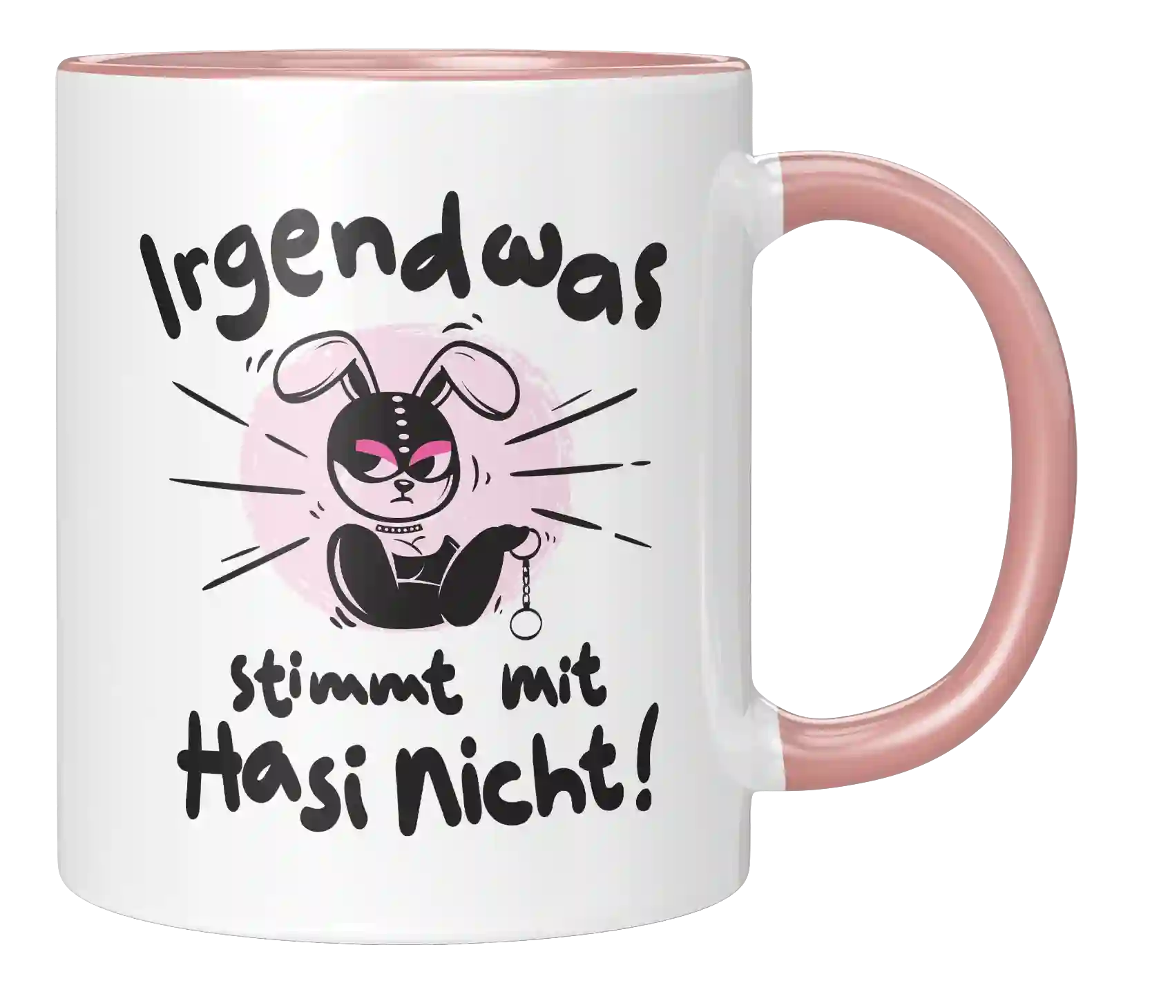 Tasse - Irgendwas stimmt mit Hasi nicht