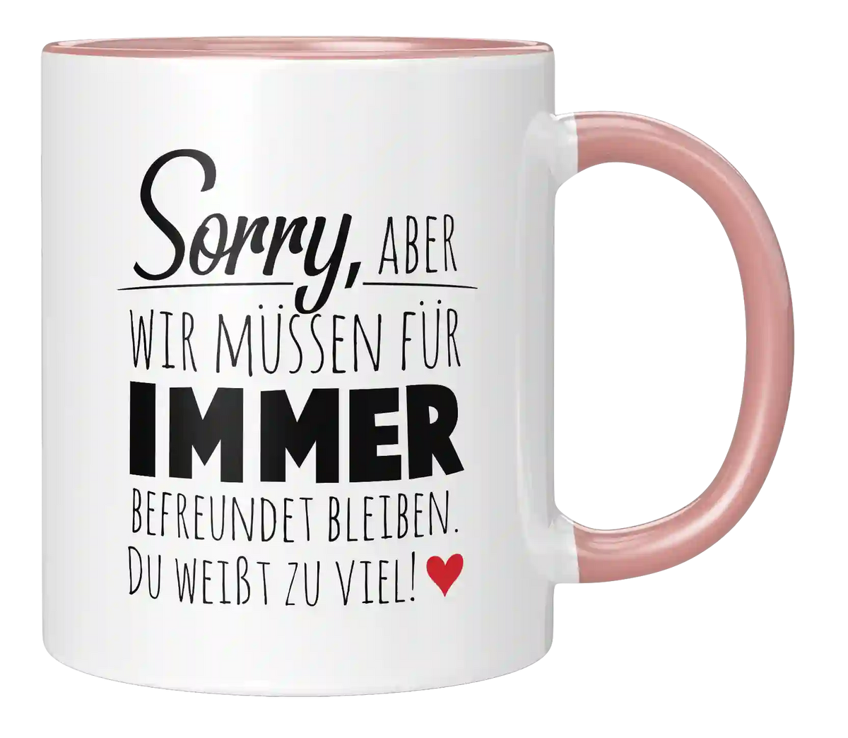 Tasse - Wir müssen für immer befreundet sein