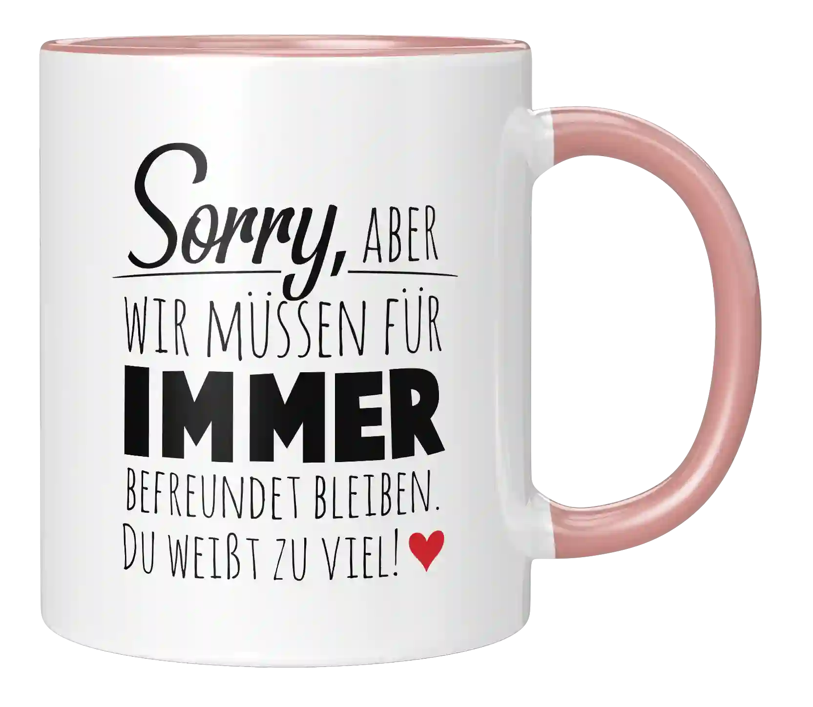 Tasse - Wir müssen für immer befreundet sein