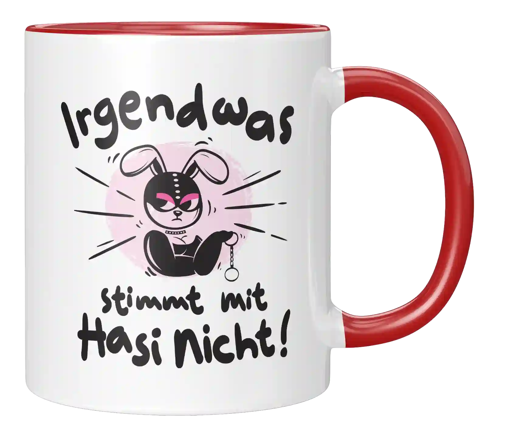 Tasse - Irgendwas stimmt mit Hasi nicht