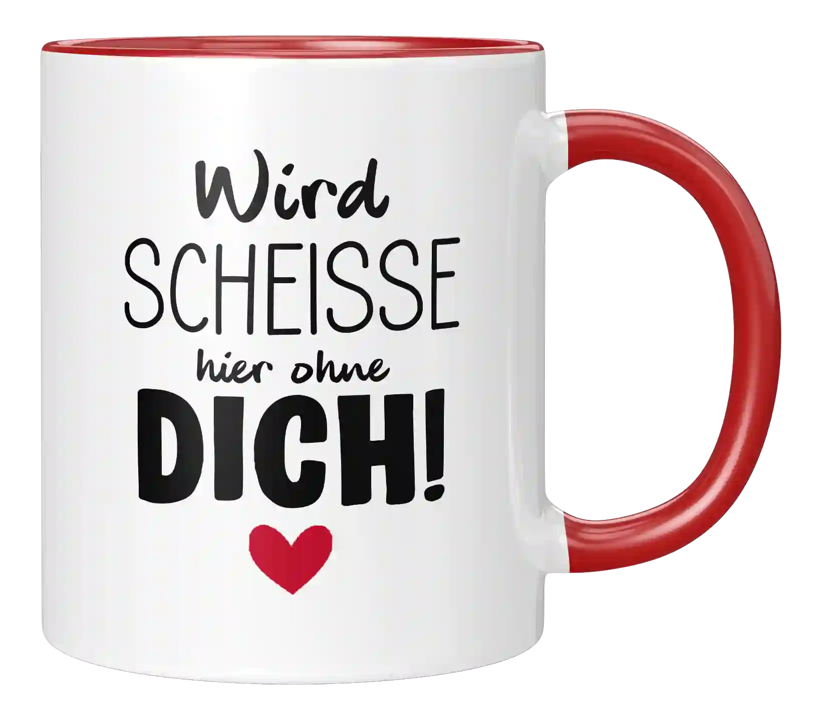 Tasse - Wird scheisse ohne dich