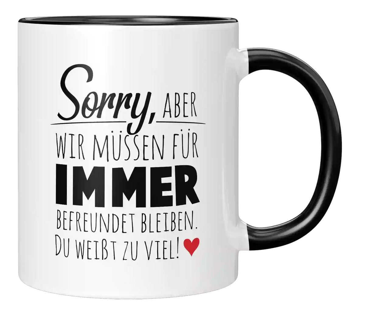 Tasse - Wir müssen für immer befreundet sein