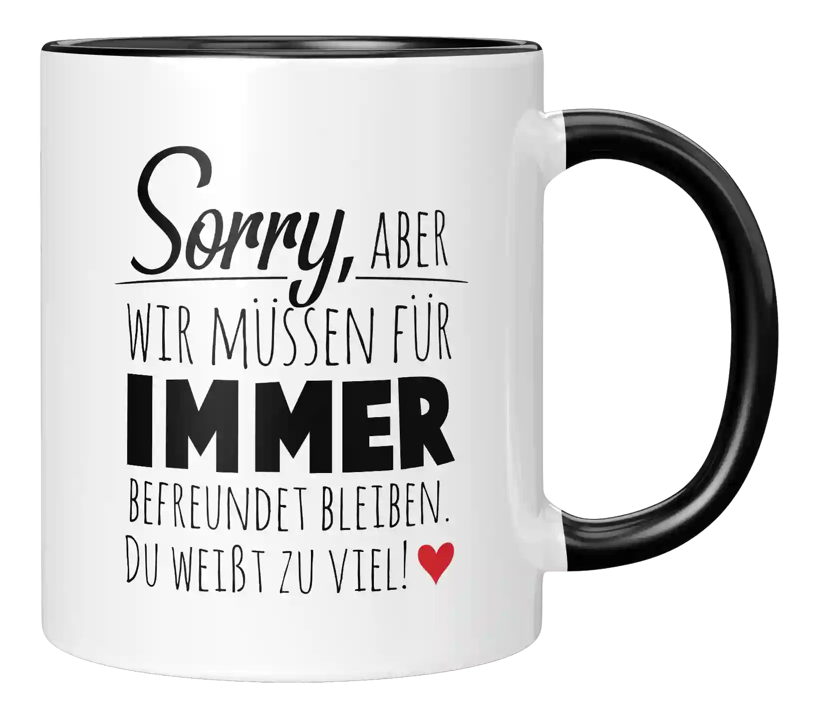 Tasse - Wir müssen für immer befreundet sein