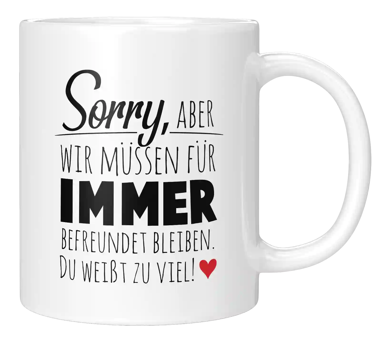 Tasse - Wir müssen für immer befreundet sein