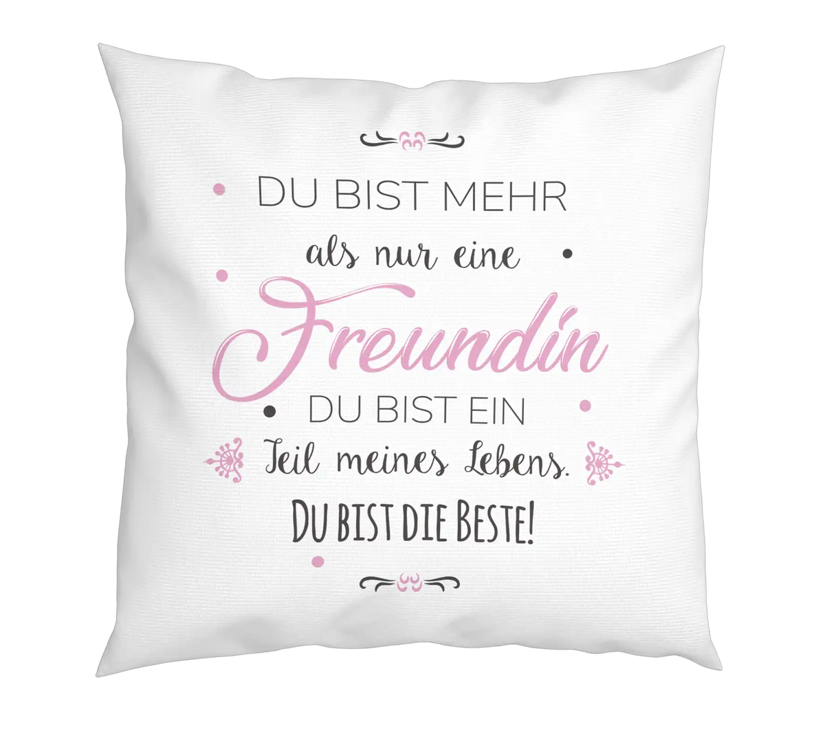 Kissen - Du bist mehr als nur eine Freundin