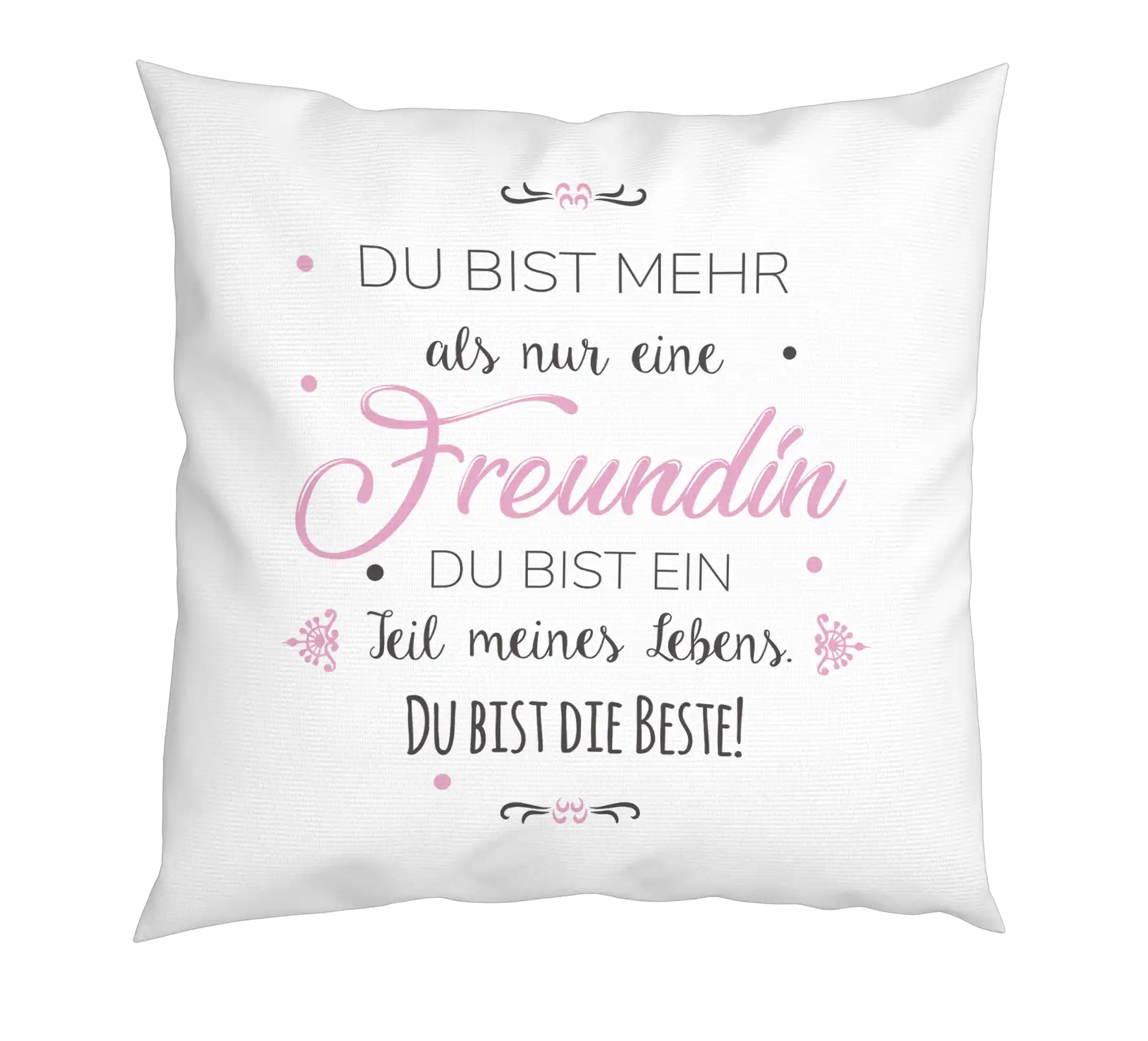 Kissen - Du bist mehr als nur eine Freundin