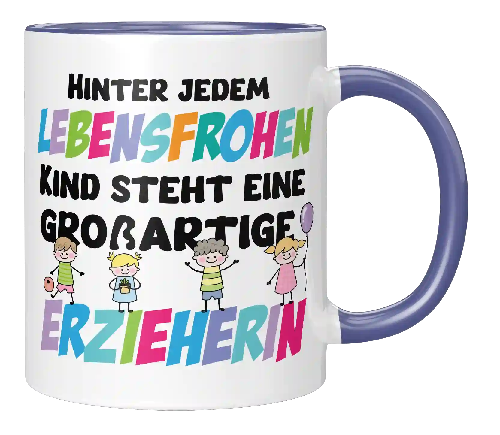 Tasse - Hinter jedem Lebensfrohen Kind