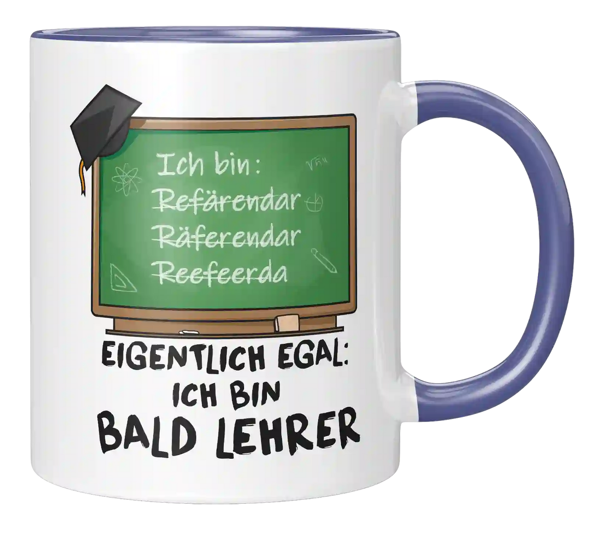 Tasse - Eigentlich egal. Ich bin bald Lehrer