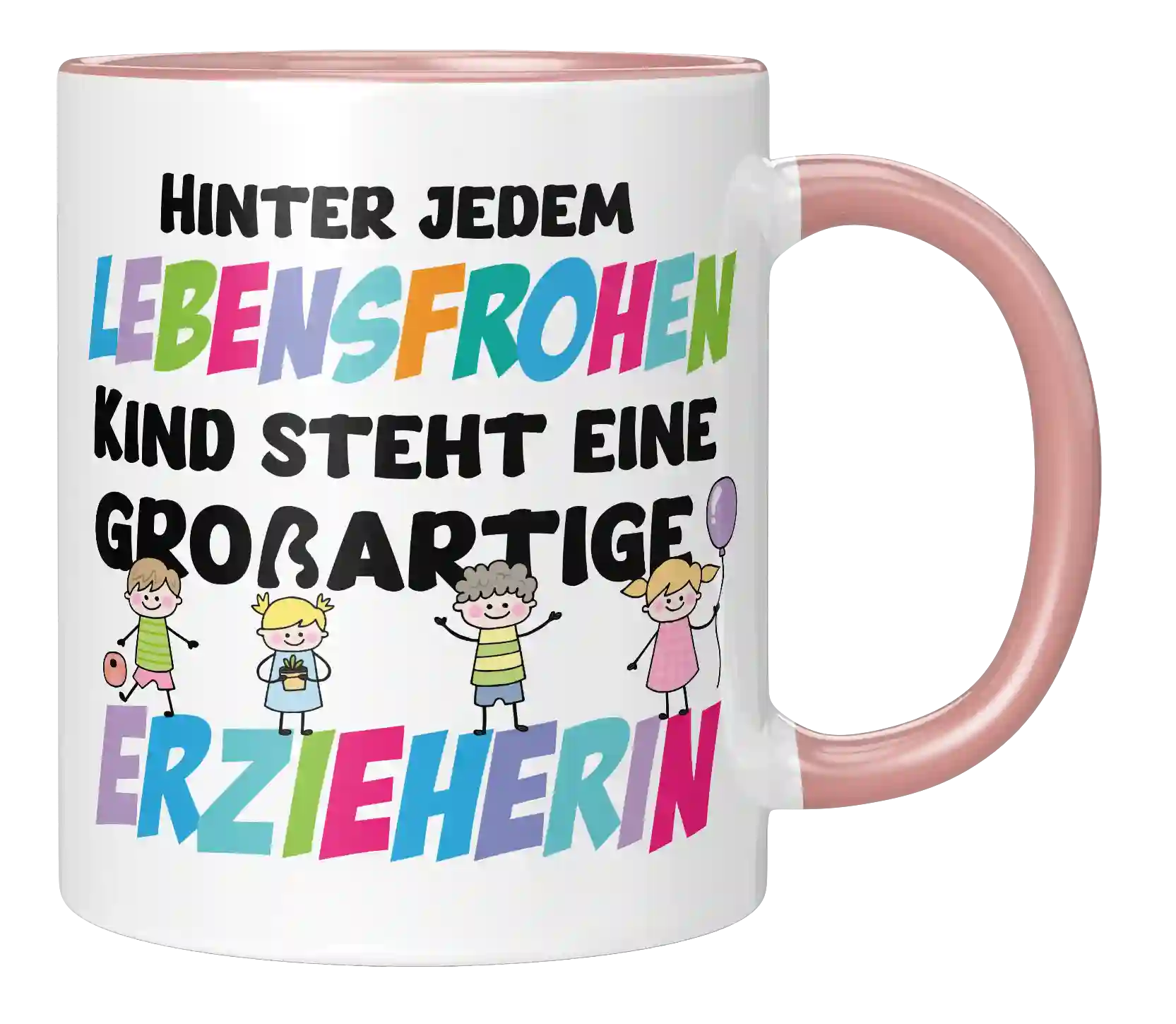 Tasse - Hinter jedem Lebensfrohen Kind