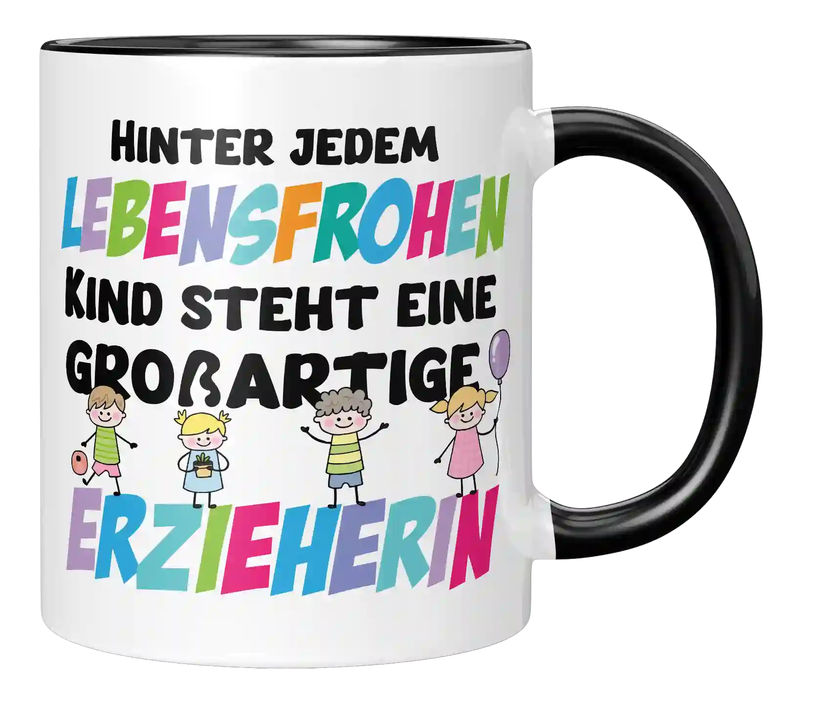 Tasse - Hinter jedem Lebensfrohen Kind