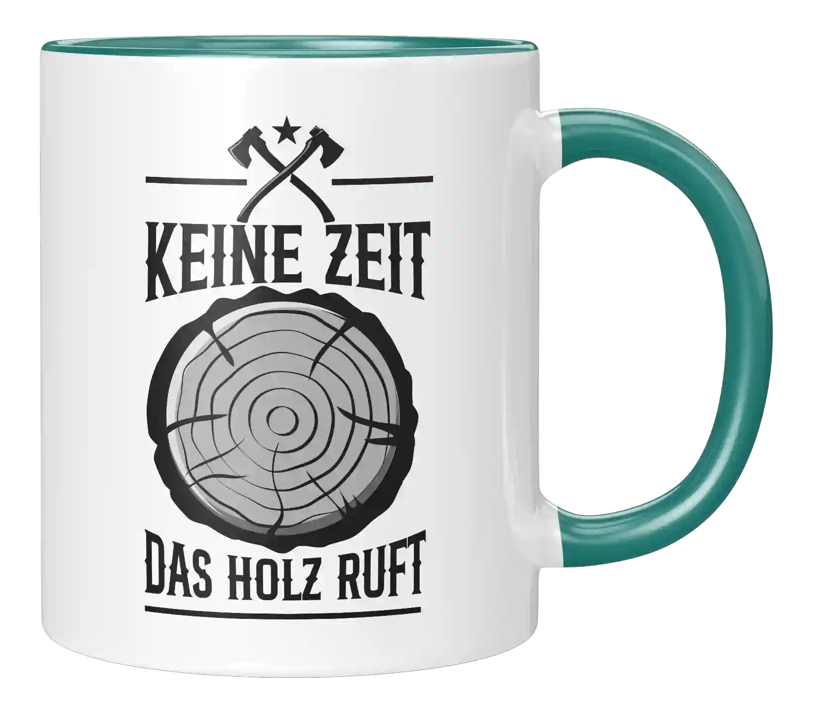 Tasse - Keine Zeit. Das Holz ruft.