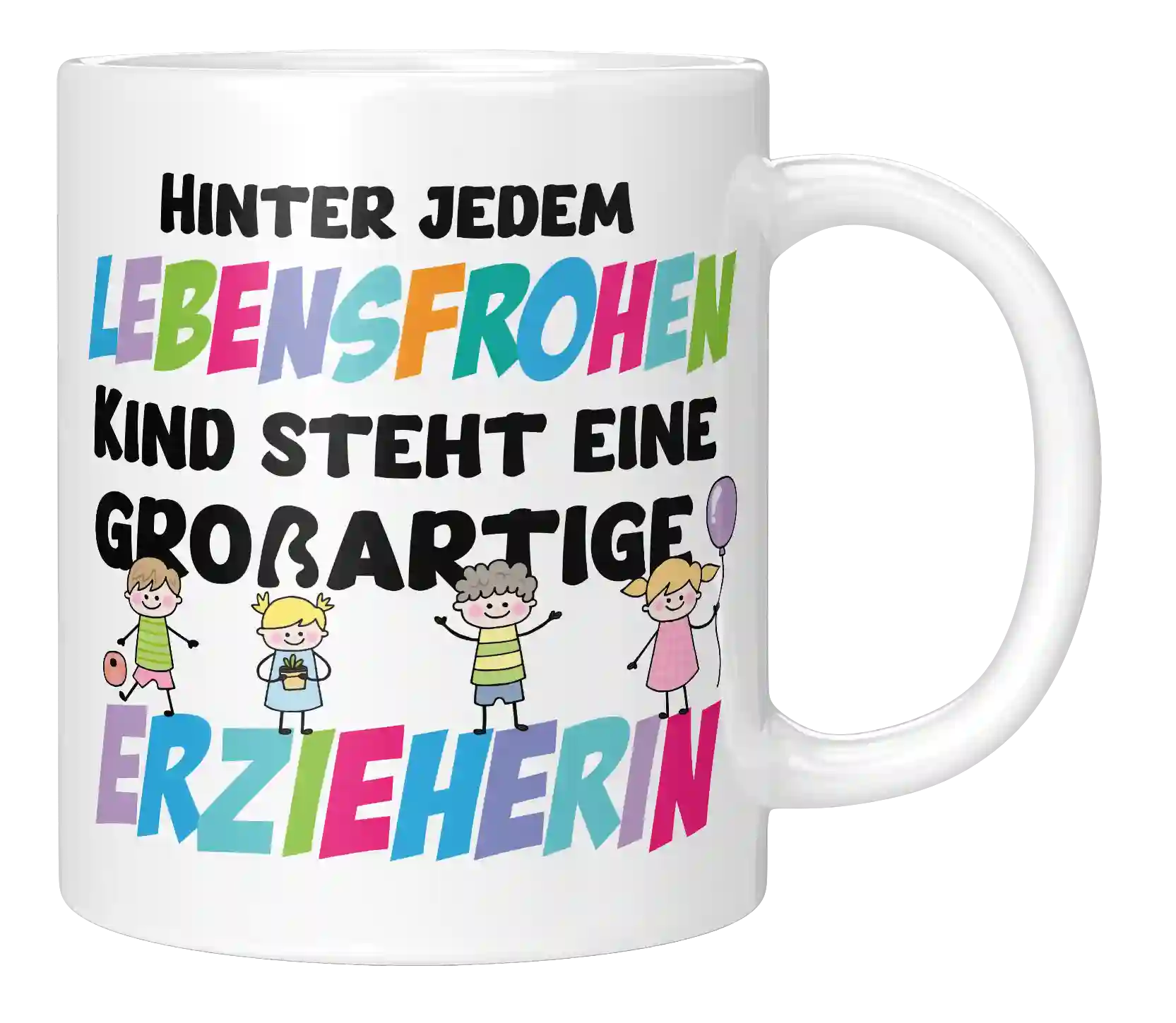 Tasse - Hinter jedem Lebensfrohen Kind