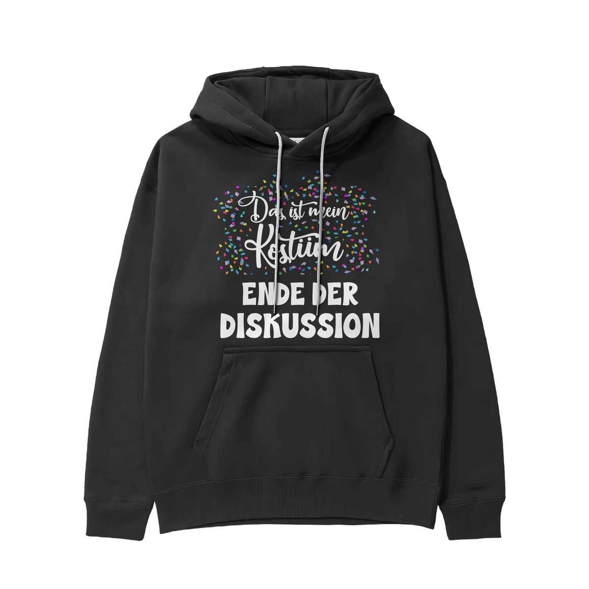 Hoodie - Das ist mein Kostüm. Ende der Diskussion
