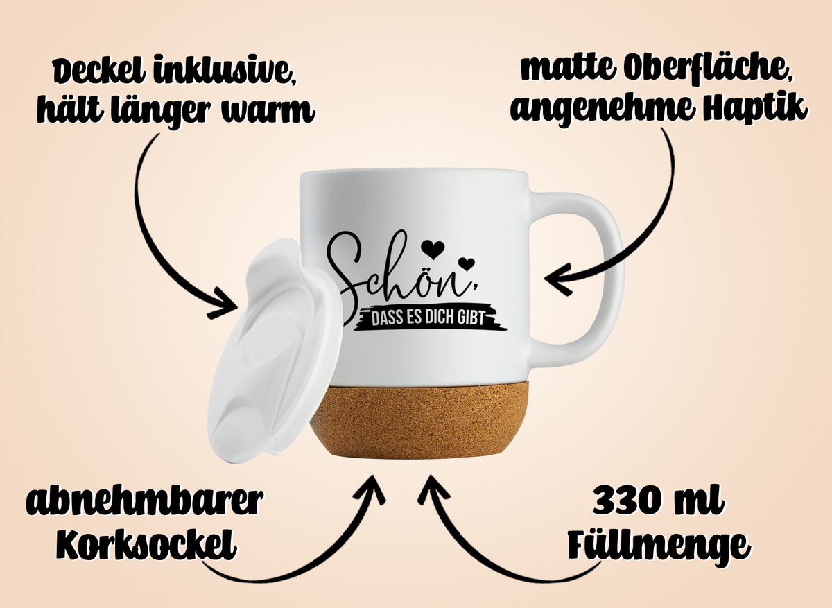 Tasse mit Korksockel- Schön, dass es dich gibt - Geschenkeperlen.de