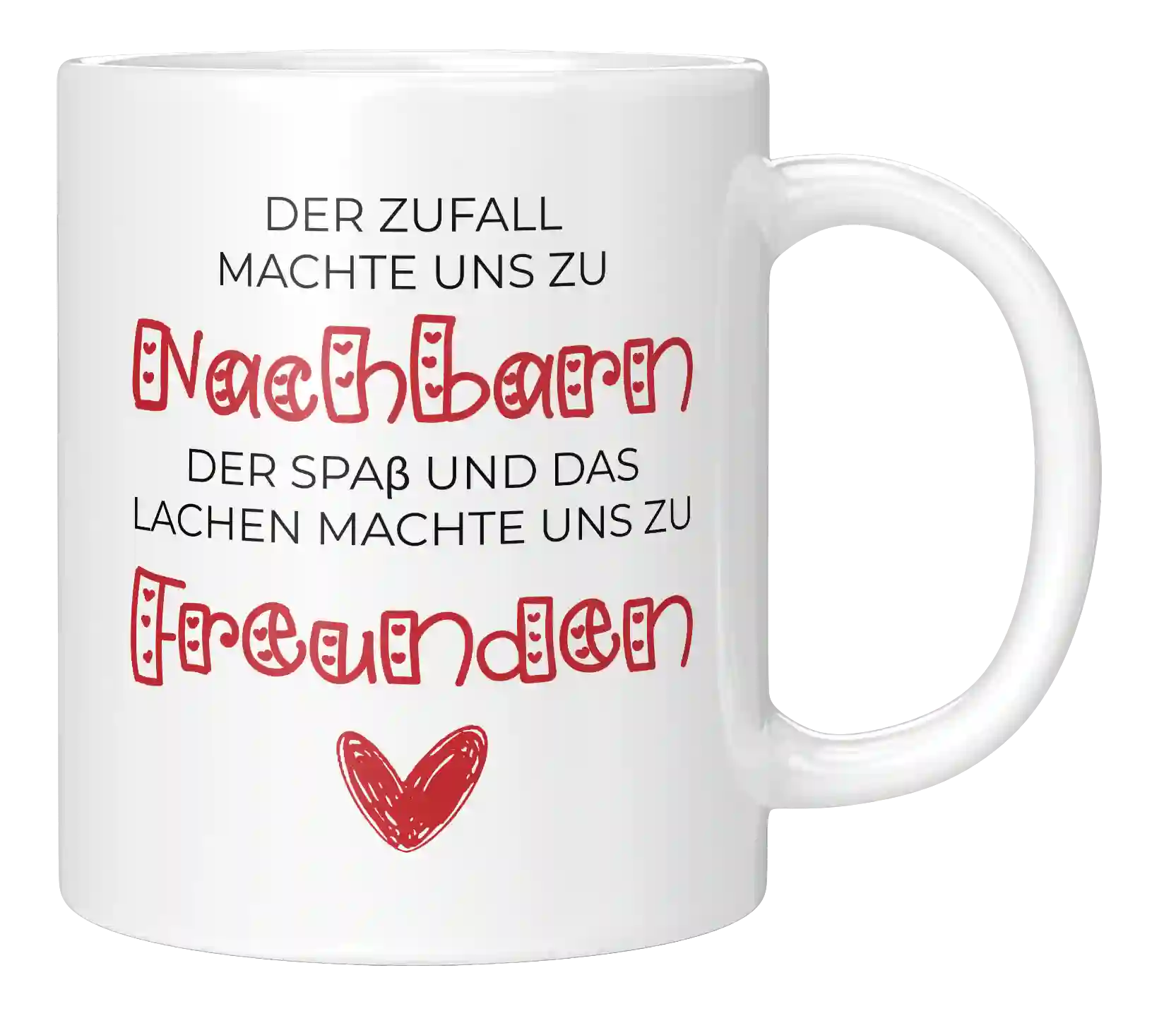 Tasse - Der Zufall machte uns zu Nachbarn