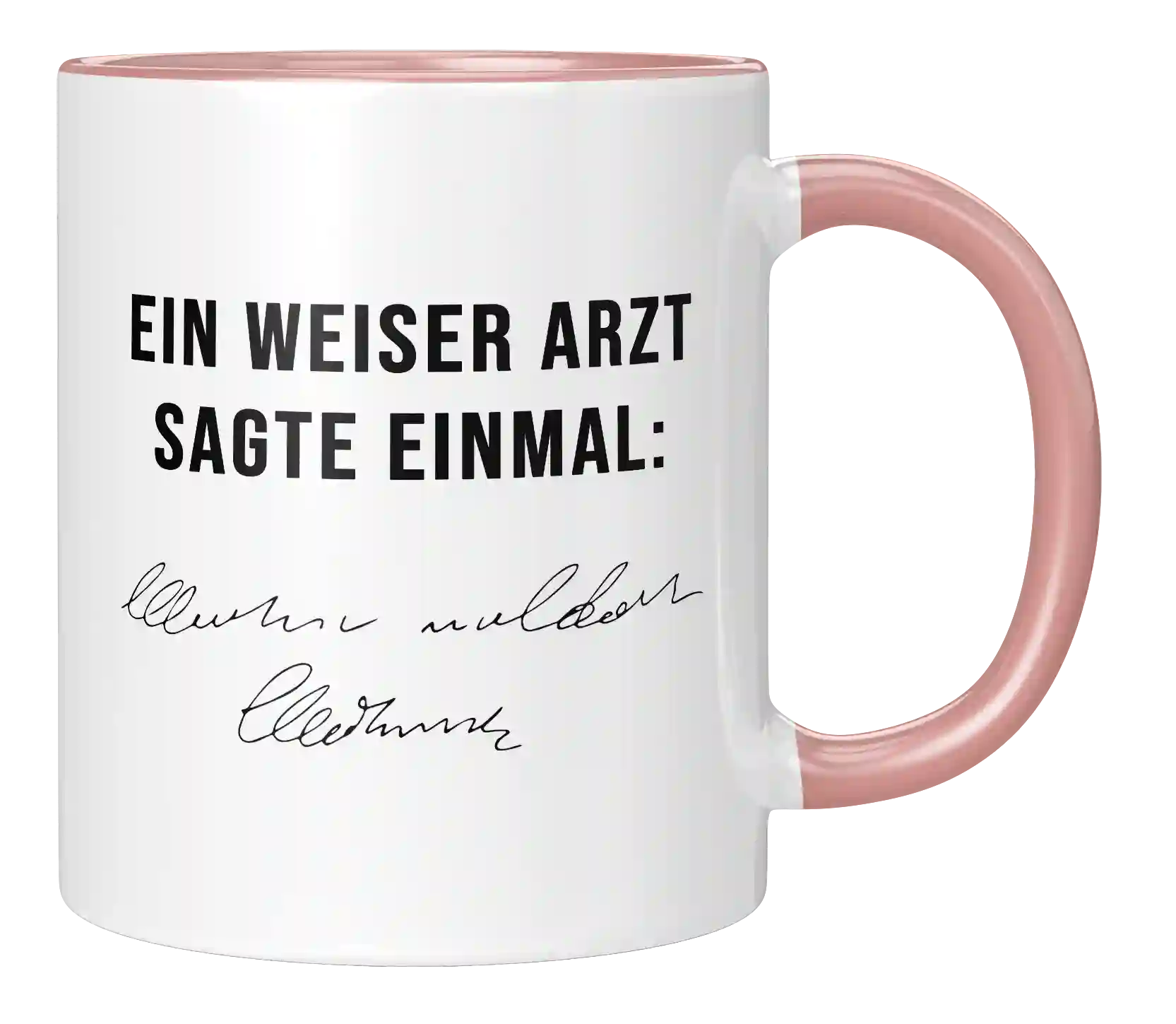 Tasse - Ein weiser Arzt sagte einmal