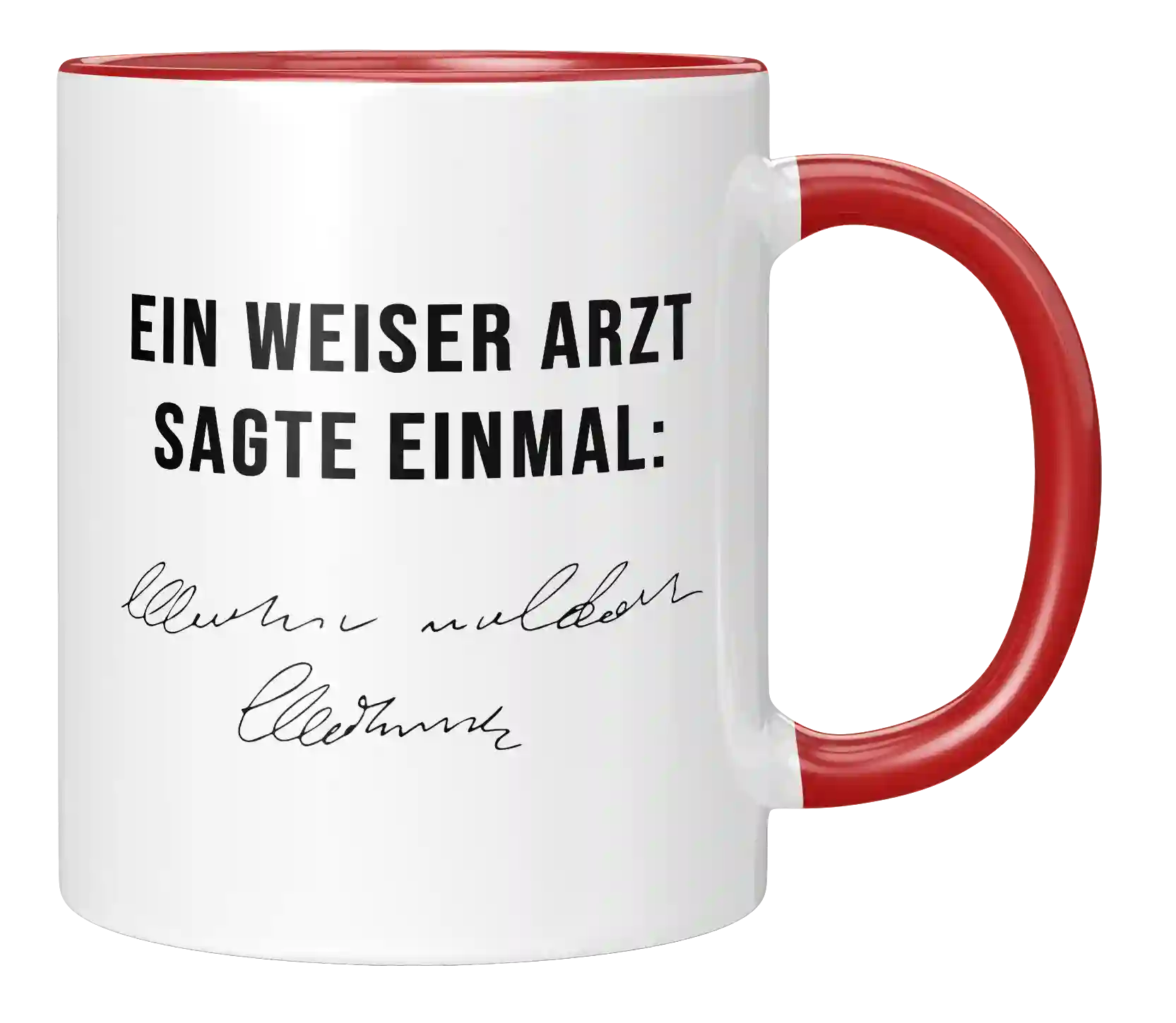 Tasse - Ein weiser Arzt sagte einmal