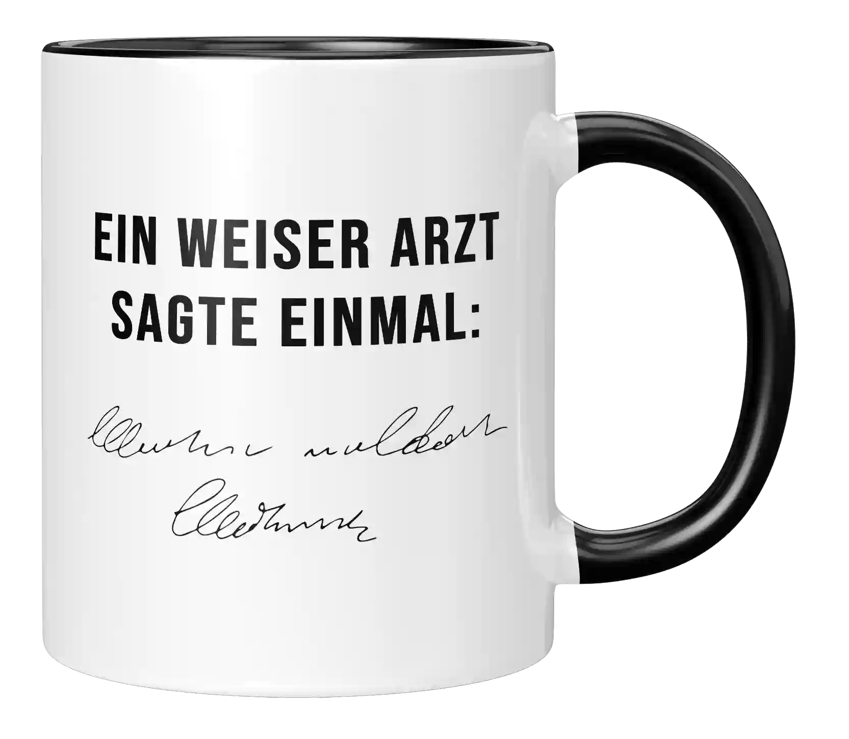 Tasse - Ein weiser Arzt sagte einmal