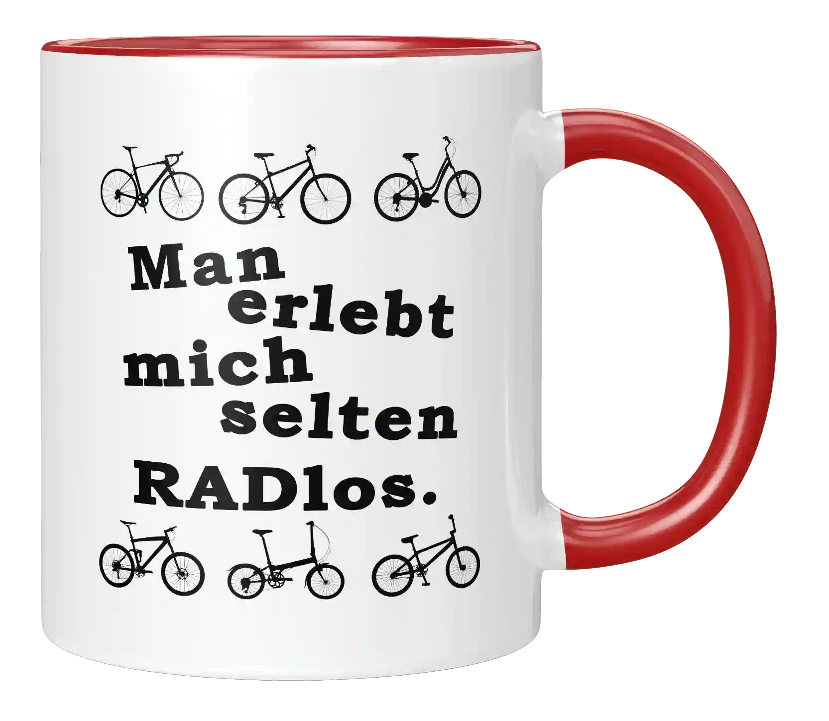 Tasse - Man erlebt mich selten Radlos