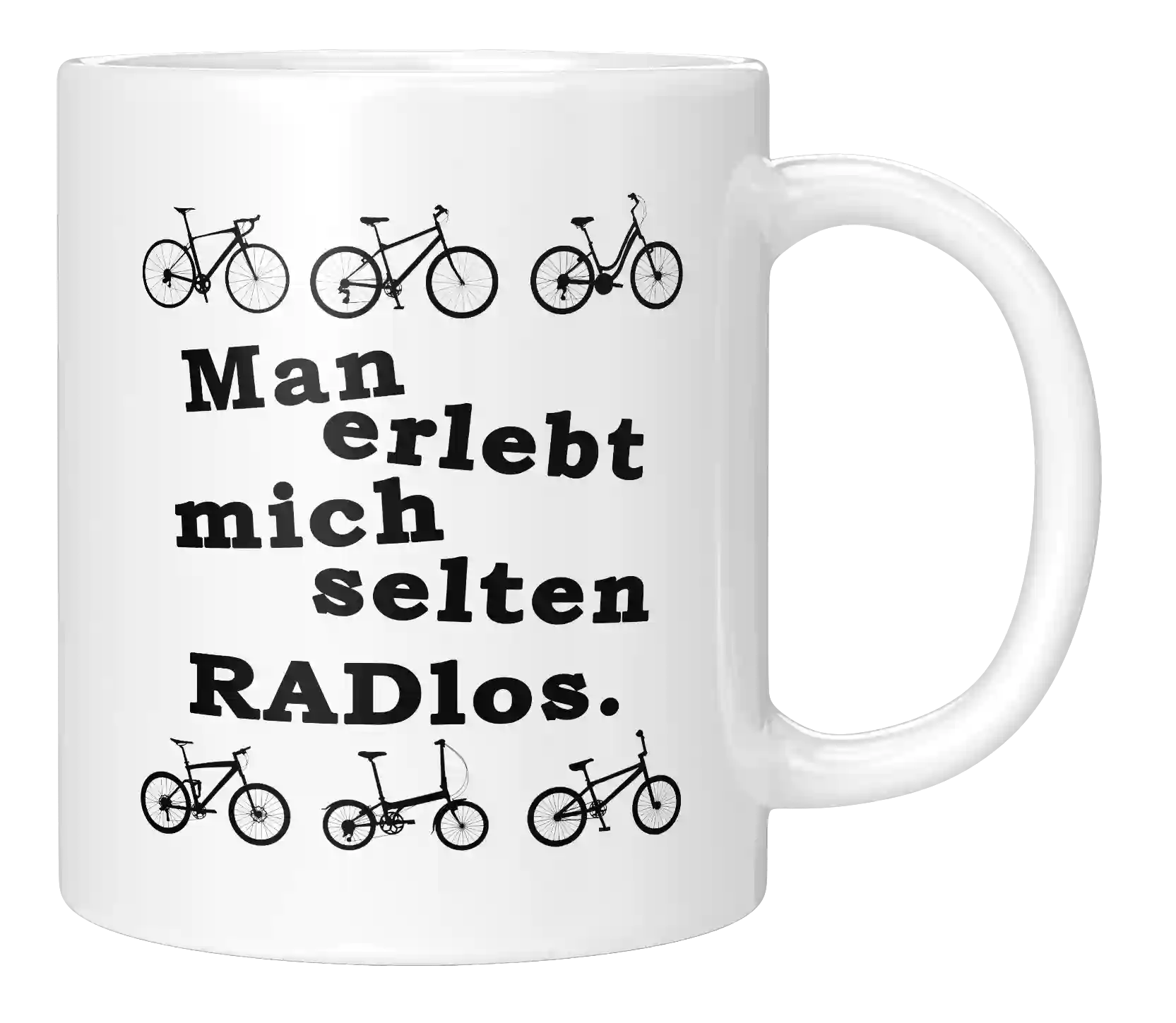 Tasse - Man erlebt mich selten Radlos